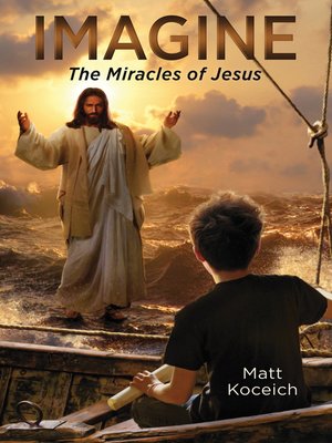 cover image of Imagine... the Miracles of Jesus
